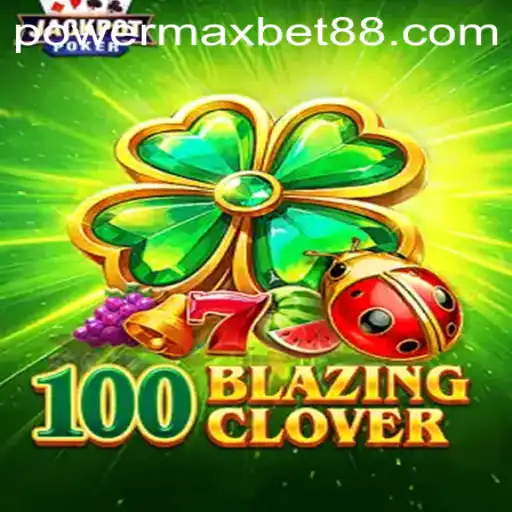 Unveiling the Thrills of 100BlazingClover: Exploring PowerMax Bet and More