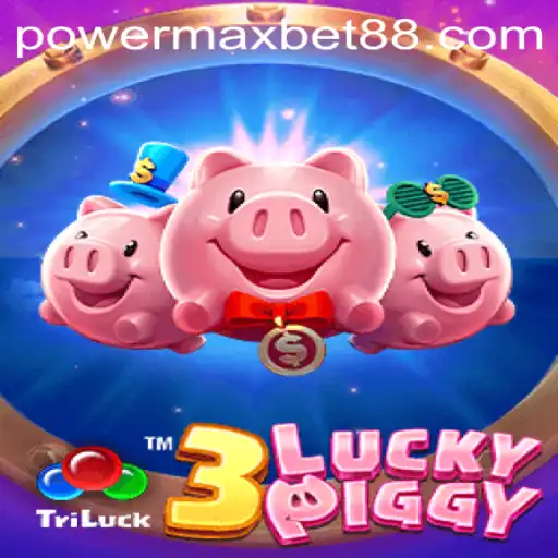Discover the Excitement of 3LUCKYPIGGY: A Deep Dive into PowerMax Bet