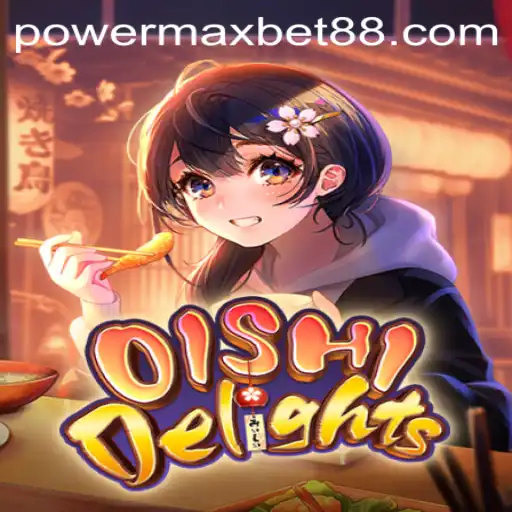 OishiDelights - Unleash the PowerMax Bet in a Tasty Adventure